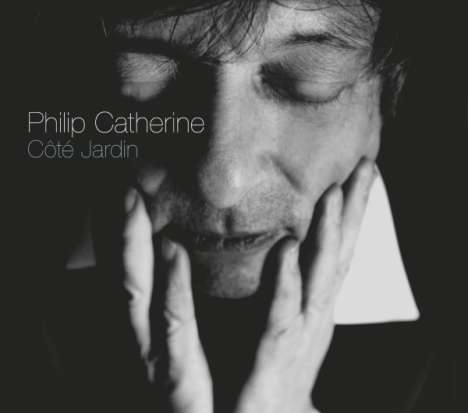 Philip Catherine (geb. 1942): Cote Jardin, CD