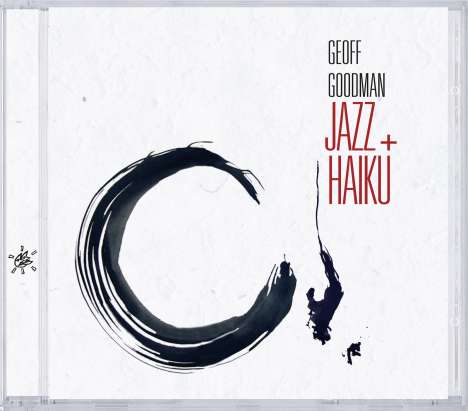 Geoff Goodman (geb. 1956): Jazz + Haiku, CD