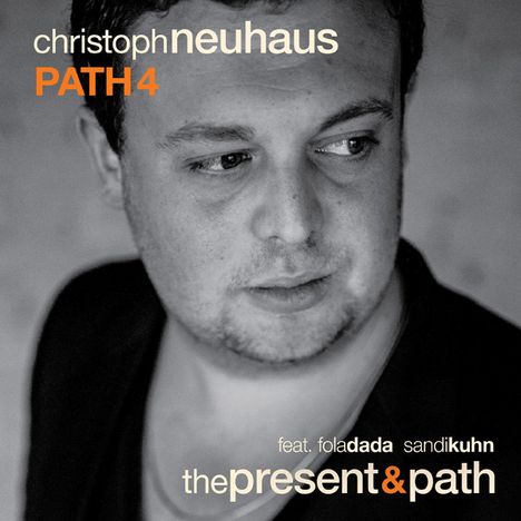 Christoph Neuhaus Path 4: The Present &amp; Path, CD
