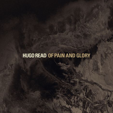 Hugo Read: Of Pain And Glory, CD