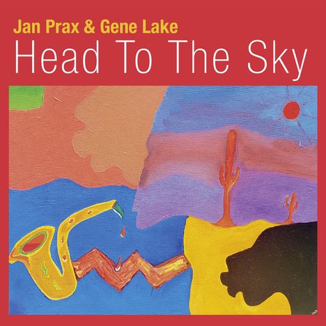 Jan Prax &amp; Gene Lake: Head To The Sky, CD