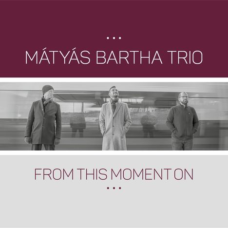 Mátyás Bartha: From This Moment On, CD