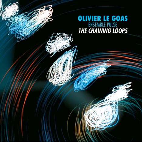 Text: "OLIVIER LE GOAS ENSEMBLE PULSE THE CHAINING LOOPS." Abstrakte Lichterwirbel auf dunklem Hintergrund.