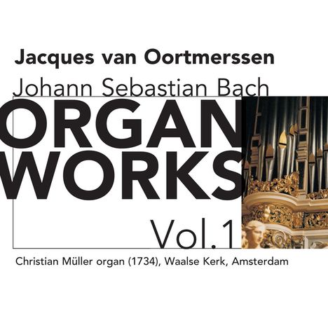 Johann Sebastian Bach (1685-1750): Orgelwerke Vol.1, CD