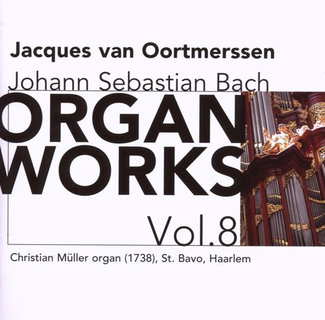 Johann Sebastian Bach (1685-1750): Orgelwerke Vol.8, CD
