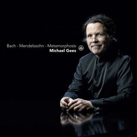 Michael Gees - Bach-Mendelssohn-Metamorphosis, CD