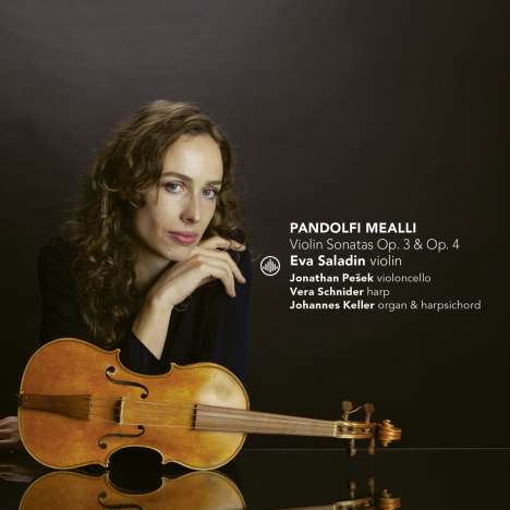 Giovanni Antonio Pandolfi Mealli (1629-1679): Violinsonaten op.3 Nr.1-6 &amp; op.4 Nr.1-6, CD