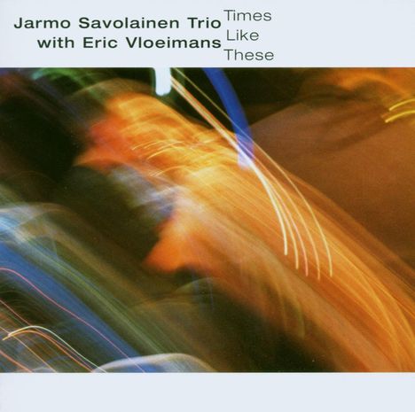 Jarmo Savolainen: Times Like These, CD