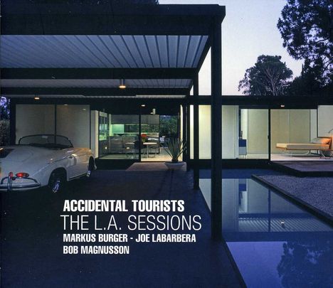 Accidental Tourists (Burger,LaBarbera,Magnusson): The L.A.Sessions, CD