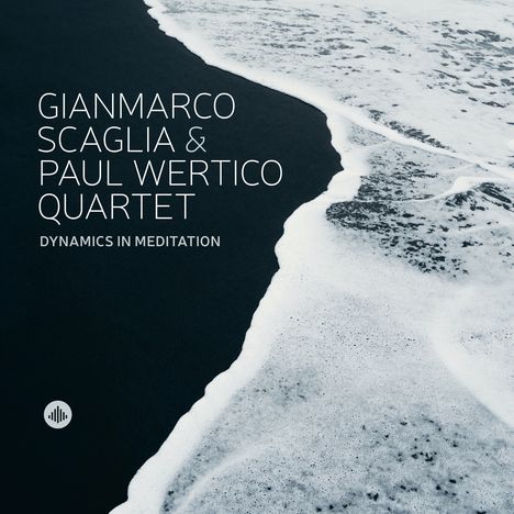 Gianmarco Scaglia &amp; Paul Wertico: Dynamics In Meditation, CD