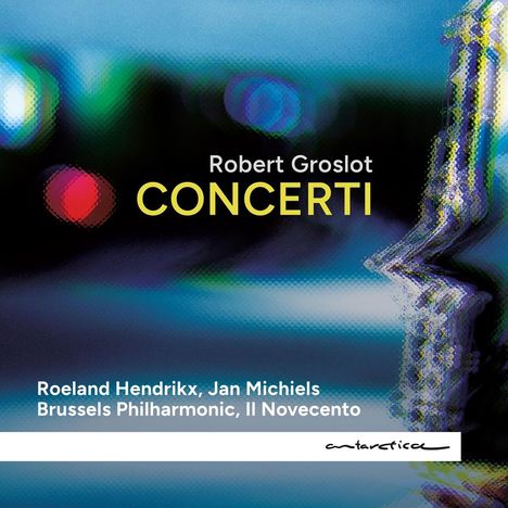 Robert Groslot (geb. 1951): Konzerte, CD