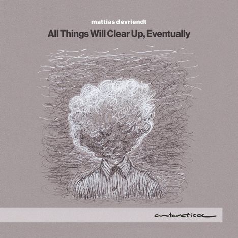 Mattias Devriendt (2. Hälfte 20. Jahrhundert): Klavierwerke "All Things Will Clear Up, Eventually", CD