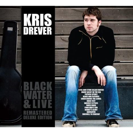 Kris Drever: Black Water / Live (Deluxe-Edition), 2 CDs