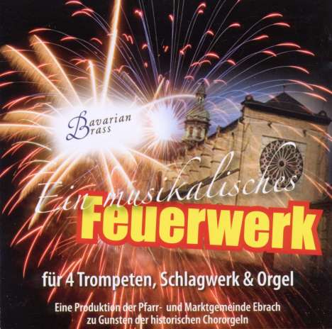 Bavarian Brass - Ein musikalisches Feuerwerk, CD