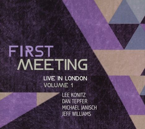Lee Konitz, Dan Tepfer, Michael Janisch &amp; Jeff Williams: First Meeting: Live In London Volume 1, CD