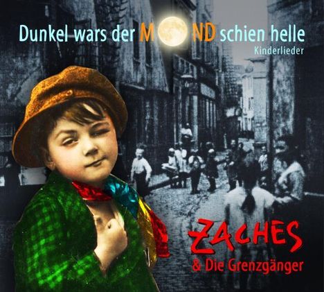Zaches &amp; Die Grenzgänger: Dunkel war's der Mond schien helle: Kinderlieder, CD