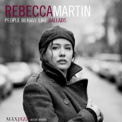 Rebecca Martin: People Behave Like Ballads, CD