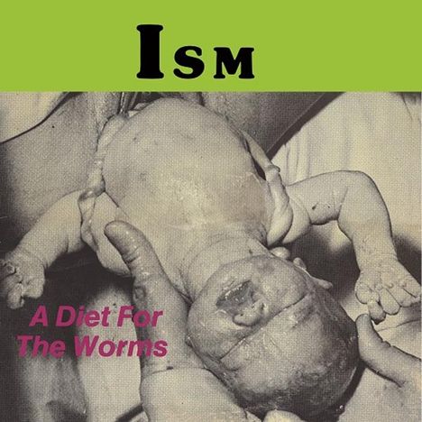 ISM: A Diet For The Worms, LP