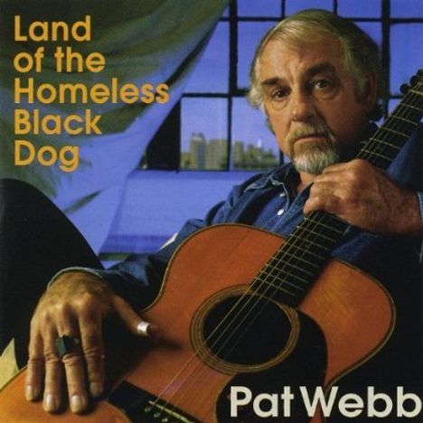 Pat Webb: Land Of The Homeless Black Dog, CD