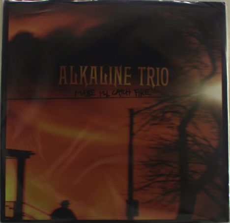 Alkaline Trio: Maybe I'll Catch Fire, LP