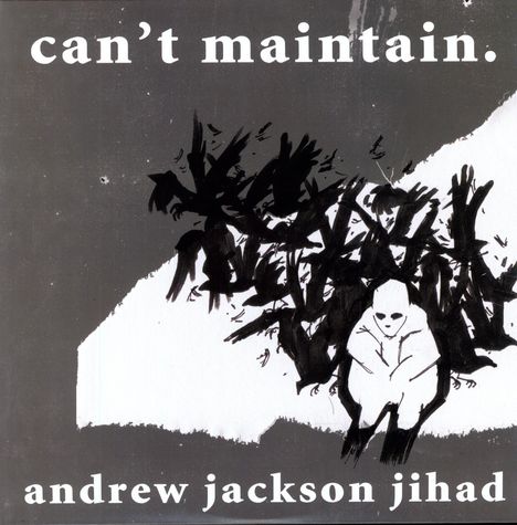Andrew Jackson Jihad: Can't Maintain, LP