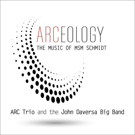 Arc Trio &amp; John Daversa: Arceology, CD