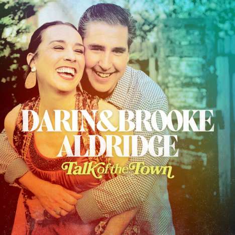 Darin &amp; Brooke Aldridge: Talk Of The Town, CD