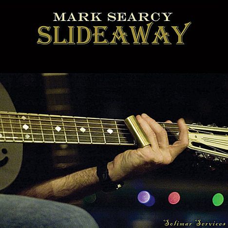 Mark Searcy: Slideaway, CD