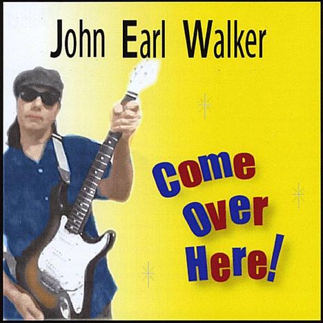 John Earl Walker: Come Over Here, CD
