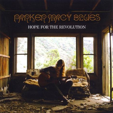 Parker Macy Blues: Hope For The Revolution, CD
