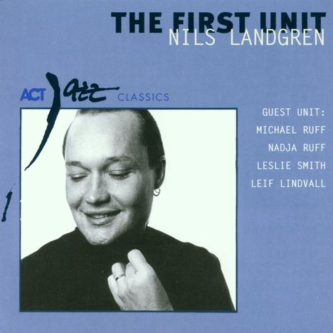 Nils Landgren (geb. 1956): The First Unit, CD