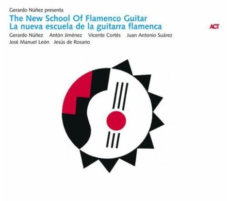 Gerardo Núñez (geb. 1961): The New School Of Flamenco Guitar, CD