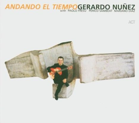 Gerardo Núñez (geb. 1961): Andando El Tiempo, CD