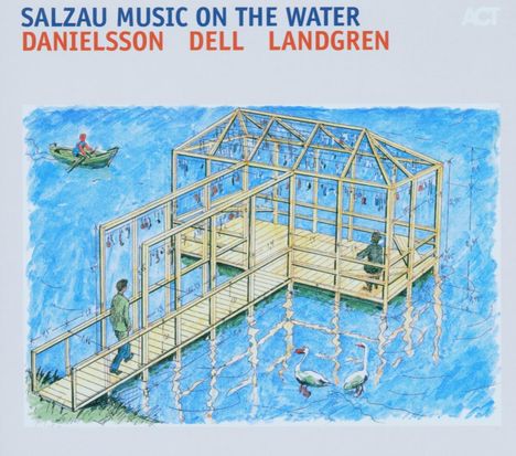 Lars Danielsson, Christopher Dell &amp; Nils Landgren: Salzau Music On The Water, CD