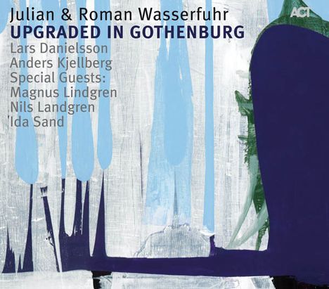 Julian Wasserfuhr &amp; Roman Wasserfuhr: Upgraded In Gothenburg, CD