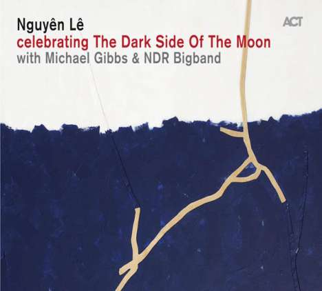 Nguyên Lê (geb. 1959): Celebrating The Dark Side Of The Moon, CD