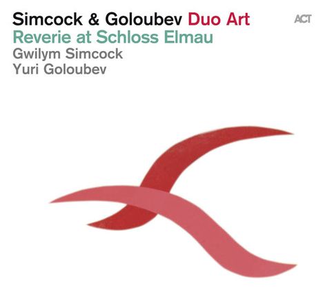 Gwilym Simcock &amp; Yuri Goloubev: Reverie At Schloss Elmau, CD