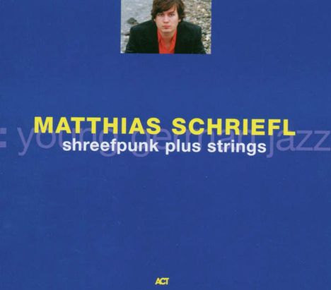 Matthias Schriefl (geb. 1981): Shreefpunk Plus Strings, CD