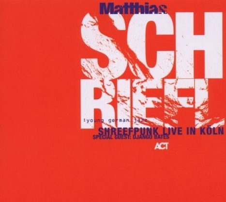 Matthias Schriefl (geb. 1981): Shreefpunk Live in Köln, CD
