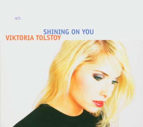 Viktoria Tolstoy (geb. 1974): Shining On You, CD