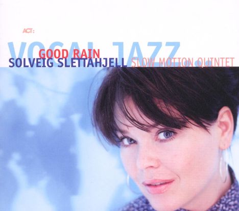 Solveig Slettahjell (geb. 1971): Good Rain, CD