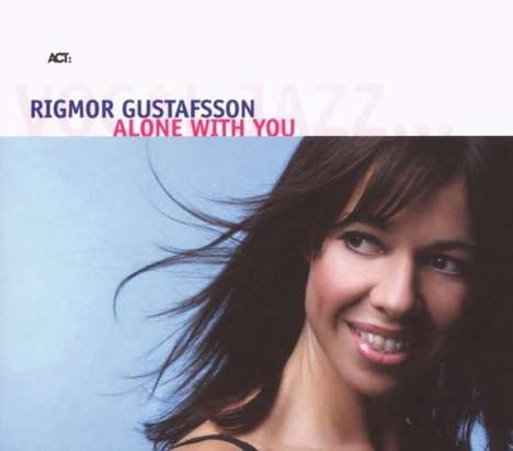 Rigmor Gustafsson (geb. 1966): Alone With You, CD