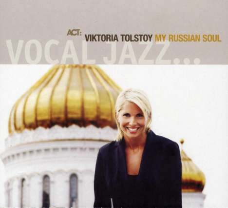 Viktoria Tolstoy (geb. 1974): My Russian Soul, CD