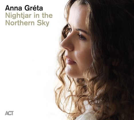 Anna Gréta (Sigurðardóttir) (geb. 1994): Nightjar In The Northern Sky, CD
