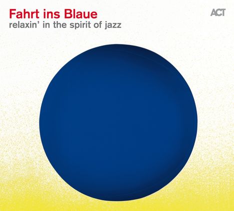 Fahrt ins Blaue: Relaxin' In The Spirit Of Jazz, CD