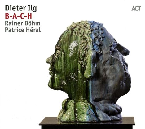 Dieter Ilg (geb. 1961): B-A-C-H, CD