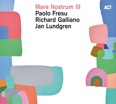 Paolo Fresu, Richard Galliano &amp; Jan Lundgren: Mare Nostrum III, CD