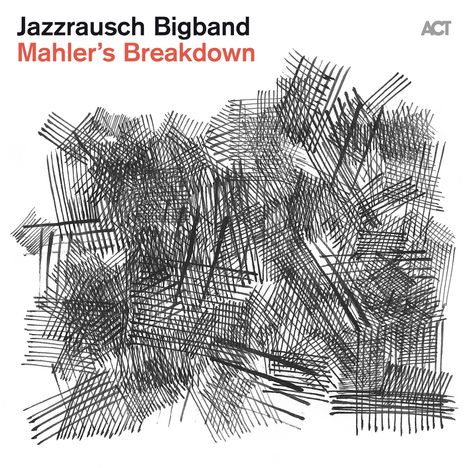 Jazzrausch Bigband: Mahler's Breakdown, CD