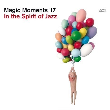 Magic Moments 17 - In The Spirit Of Jazz, CD