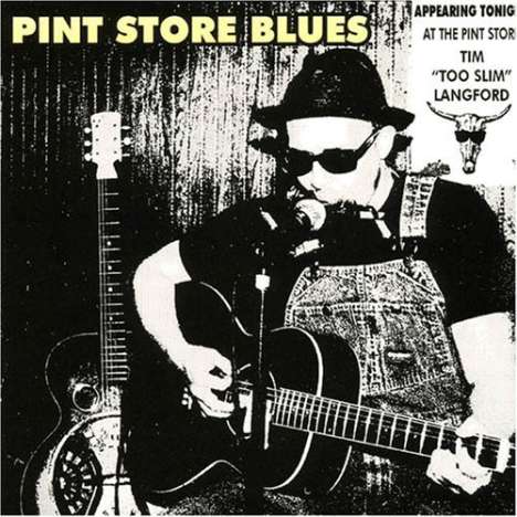 Tim 'Too Slim' Langford: Pint Store Blues, CD